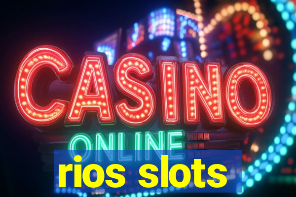 rios slots